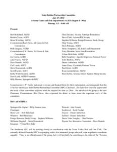 State Habitat Partnership Committee July 27, 2013 Arizona Game and Fish Department (AGFD) Region 1 Office Pinetop, AZ – 9:00 AM Present: Bob Birkeland, AGFD