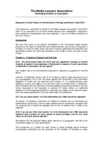 The Media Lawyers Association Defending freedom of expression ______________________________________________________________ Response to Green Paper on Parliamentary Privilege published in April[removed]This response is su