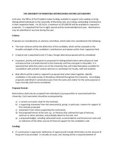 THE UNIVERSITY OF MANITOBA DISTINGUISHED VISITING LECTURESHIPS Each year, the Office of the President makes funding available to support units seeking to bring distinguished individuals to the University of Manitoba who 