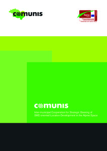 Inter-municipal Cooperation for Strategic Steering of SME-oriented Location Development in the Alpine Space Comunis Inter-municipal Cooperation for Strategic Steering of SME-oriented Location Development in the Alpine S