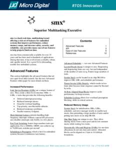 RTOS Innovators  smx® Superior Multitasking Executive smx is a hard-real-time, multitasking kernel offering a rich set of features for embedded