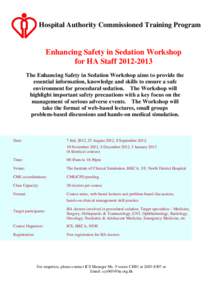 Hospital Authority Commissioned Training Program  Enhancing Safety in Sedation Workshop for HA Staff[removed]The Enhancing Safety in Sedation Workshop aims to provide the essential information, knowledge and skills to 