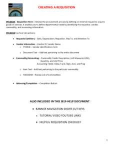 CREATING A REQUISITION  FPAREQN - Requisition Form: initiates the procurement process by defining an internal request to acquire goods or services. It enables you to define departmental needs by identifying the requestor