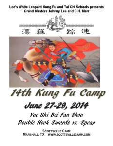 Lee’s White Leopard Kung Fu and Tai Chi Schools presents Grand Masters Johnny Lee and C.H. Marr June 27-29, 2014 Yue Shi Bei Fan Shou