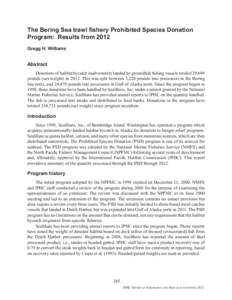 The Bering Sea trawl fishery Prohibited Species Donation Program: Results from 2012 Gregg H. Williams Abstract Donations of halibut bycatch inadvertently landed by groundfish fishing vessels totaled 29,699