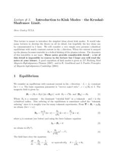 Lecture # 3. Introduction to Kink Modes – the KruskalShafranov Limit. Steve Cowley UCLA. This lecture is meant to introduce the simplest ideas about kink modes. It would take many lectures to develop the theory in all 