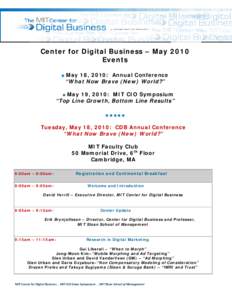 Center for Digital Business – May 2010 Events May 18, 2010: Annual Conference “What Now Brave (New) World?” May 19, 2010: MIT CIO Symposium “Top Line Growth, Bottom Line Results”