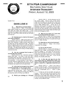 87TH PGA CHAMPIONSHIP BALTUSROL GOLF CLUB INTERVIEW TRANSCRIPT FRIDAY, AUGUST 12, 2005  Quotes From: