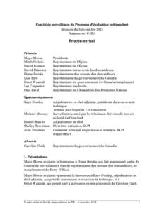 Comité de surveillance du Processus d’évaluation indépendant Réunion du 5 novembre 2013 Vancouver (C.-B.) Procès-verbal Présents