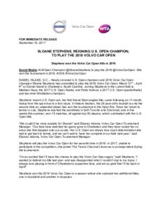 FOR IMMEDIATE RELEASE September 19, 2017 SLOANE STEPHENS, REIGNING U.S. OPEN CHAMPION, TO PLAY THE 2018 VOLVO CAR OPEN Stephens won the Volvo Car Open title in 2016