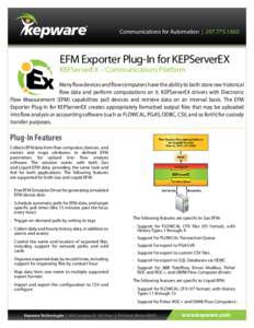 Communications for Automation | [removed]EFM Exporter Plug-In for KEPServerEX KEPServerEX – Communications Platform  Many flow devices and flow computers have the ability to both store raw historical