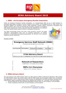 EENA Advisory Board[removed]EENA - the European Emergency Number Association EENA, the European Emergency Number Association, is a Brussels-based NGO set up in 1999 dedicated to promoting high-quality emergency services 