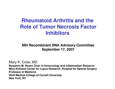Rheumatoid Arthritis and the Role of Tumor Necrosis Factor Inhibitors NIH Recombinant DNA Advisory Committee September 17, 2007