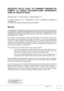 ENQUÊTES VQS ET CARE : OU COMMENT PRENDRE EN COMPTE LE TIRAGE D’ÉCHANTILLONS DÉPENDANTS DANS LE CADRE DU NCEE Amélie Carrère1 (**), Olivier Haag2 (*), Noémie Soullier3 (**), (*) Insee, Direction de la méthodolog