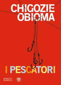 CHIGOZIE OBIOMA I PESCATORI Traduzione di Beatrice Masini ROMANZO BOMPIANI