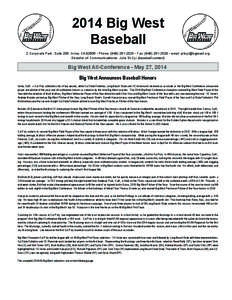 2014 Big West Baseball 2 Corporate Park, Suite 206, Irvine, CA 92606 • Phone: ([removed] • Fax: ([removed] • email: [removed] Director of Communications: Julie St.Cyr (baseball contact)  Big West A