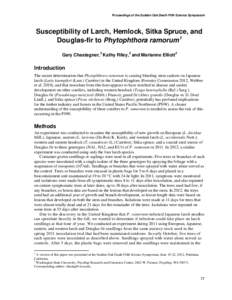 Proceedings of the Sudden Oak Death Fifth Science Symposium  Susceptibility of Larch, Hemlock, Sitka Spruce, and Douglas-fir to Phytophthora ramorum 1 Gary Chastagner,2 Kathy Riley,2 and Marianne Elliott2