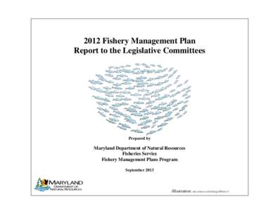 2012 Fishery Management Plan Report to the Legislative Committees Prepared by  Maryland Department of Natural Resources