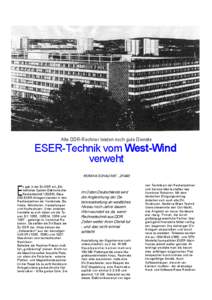 Alte DDR­Rechner leisten noch gute Dienste   ESER­Technik vom West­Wind  verweht  MONIKA SCHALWAT , 2/1993 