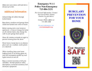 Make sure your alarm call back list is always up to date. Additional Information Acknowledge all callers through locked doors.