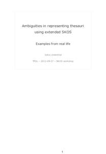 Ambiguities in representing thesauri using extended SKOS Examples from real life Jutta Lindenthal TPDL –  – NKOS workshop