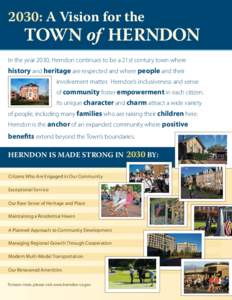 2030: A Vision for the  	 TOWN of HERNDON In the year 2030, Herndon continues to be a 21st century town where  history and heritage are respected and where people and their