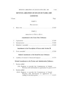 REVENUE (ABOLITION OF ESTATE DUTY) BILL[removed]C1261 REVENUE (ABOLITION OF ESTATE DUTY) BILL 2005 CONTENTS