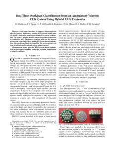 Real Time Workload Classification from an Ambulatory Wireless EEG System Using Hybrid EEG Electrodes R. Matthews, P.J. Turner, N. J. McDonald, K. Ermolaev, T. Mc Manus, R.A. Shelby, & M. Steindorf Abstract—This paper d