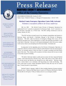 Office of the County Executive FOR IMMEDIATE RELEASE: October 28, 2012 Media Contact: Robert B. Thomas, Jr., Manager of Communications – [removed]Harford County Emergency Operations Center Fully Activated