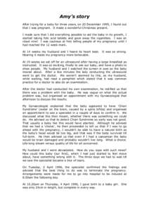 Amy’s story After trying for a baby for three years, on 20 December 1995, I found out that I was pregnant. It made a wonderful Christmas present. I made sure that I did everything possible to aid the baby in its growth