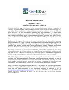 POSITION ANNOUNCEMENT GURNEE, ILLINOIS ECONOMIC DEVELOPMENT DIRECTOR GURNEE, ILLINOIS (pop. 31,295) seeks its first Economic Development Director. A major hub of commerce and entertainment in northeastern Illinois, Gurne