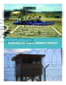 GUANTÁNAMO PUBLIC MEMORY PROJECT  ABOUT THE INTERNATIONAL COALITION OF SITES OF CONSCIENCE The International Coalition of Sites of Conscience is a worldwide network of “Sites of Conscience” – historic sites, muse
