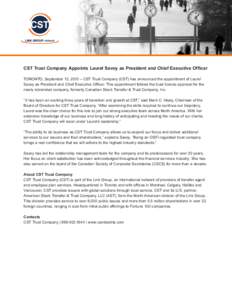 CST Trust Company Appoints Laurel Savoy as President and Chief Executive Officer TORONTO, September 13, 2013 – CST Trust Company (CST) has announced the appointment of Laurel Savoy as President and Chief Executive Offi