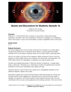 Quests and Discussions for Students, Episode 12  ! Written by Ann Druyan Produced by Cosmos Studios