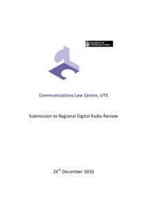 Communications Law Centre, UTS  Submission to Regional Digital Radio Review 24th December 2010