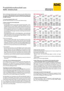 ADAC  Produktinformationsblatt zum ADAC Unfallschutz Mit den nachfolgenden Informationen geben wir Ihnen einen ersten Überblick über den ADAC Unfallschutz. Bitte beachten Sie, dass die hier dargestellten Informationen 