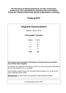 Berufsprüfung für Marketingfachleute mit eidg. Fachausweis Examen prof. pour spécialistes en marketing avec brevet fédéral Esame per l’attesto professionale federale di specialista in marketing Prüfung 2013