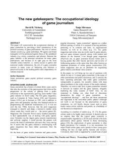 The new gatekeepers: The occupational ideology of game journalism David B. Nieborg University of Amsterdam TurfdraagsterpadXT Amsterdam