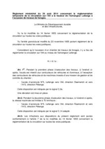Règlement ministériel du 26 août 2014 concernant la réglementation temporaire de la circulation sur l’A4 à la hauteur de l’échangeur Lallange à l’occasion de travaux de forages. Le Ministre du Développement
