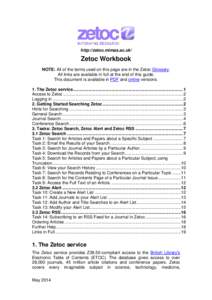 http://zetoc.mimas.ac.uk/  Zetoc Workbook NOTE: All of the terms used on this page are in the Zetoc Glossary. All links are available in full at the end of this guide. This document is available in PDF and online version