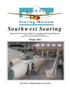 Southwest Soaring Quarterly Newsletter of the U.S. Southwest Soaring Museum A 501 (c)(3) tax-exempt organization An affiliate of the Soaring Society of America, Inc.  Winter 2011