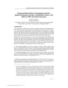 RE DUCING POLIT I CAL RISK IN DE VELOPING COUN TRIES  Reducing Political Risk in Developing Countries: Bilateral Investment Treaties, Stabilization Clauses, and MIGA & OPIC Investment Insurance Paul E. Comeaux*