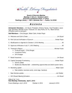 Board of Directors Meeting Meeting: 11:30 a.m., October 3, 2012 Executive Conference Room, 3rd Floor Rawlings Library  100 E. Abriendo Ave.  Pueblo, Co[removed]A