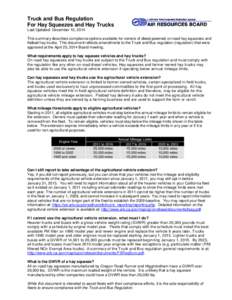 Truck and Bus Regulation For Hay Squeezes and Hay Trucks Last Updated: December 10, 2014 This summary describes compliance options available for owners of diesel powered, on-road hay squeezes and flatbed hay trucks. This