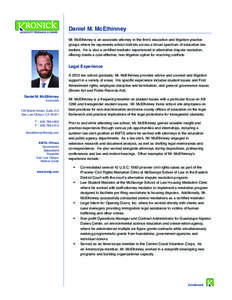 Daniel M. McElhinney Mr. McElhinney is an associate attorney in the firm’s education and litigation practice groups where he represents school districts across a broad spectrum of education law