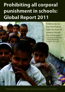 Prohibiting all corporal punishment in schools: Global Report 2011 “Children do not lose their human rights by virtue of