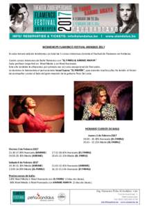 WORKSHOPS FLAMENCO FESTIVAL AMBERES 2017 En esta tercera edición tendremos un total de 5 cursos intensivos durante el Festival de Flamenco en Amberes: Cuatro cursos intensivos de Baile Flamenco con 