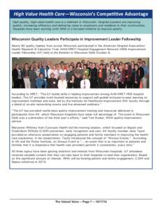 High Value Health Care—Wisconsin’s Competitive Advantage High-quality, high-value health care is a hallmark in Wisconsin. Hospital systems are improving quality, increasing efficiency and delivering value to employer