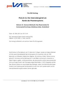 Pro ISSI Vortrag  Pluto & Co: Der Asteroidengürtel am Rande des Planetensystems Referent: Dr. Hermann Böhnhardt, Max-Planck-Institut für Sonnensystemforschung, Katlenburg Lindau, Deutschland
