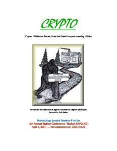 Crypto: Hidden or Secret, from the Greek kruptos meaning hidden  Artwork for the 13th Annual Bigfoot Conference / Bigfoot EXPO 2001 Artwork by Rob Butler  Hominology Special Number I for the